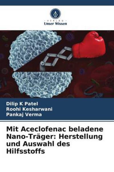 Mit Aceclofenac beladene Nano-Träger: Herstellung und Auswahl des Hilfsstoffs