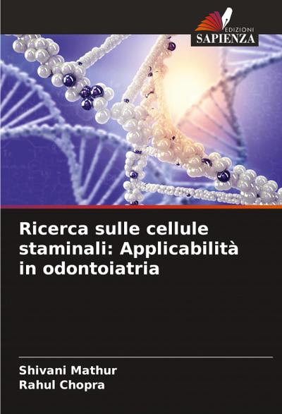 Ricerca sulle cellule staminali: Applicabilità in odontoiatria