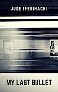 My Last Bullet