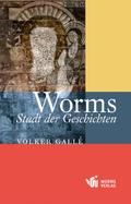 Worms - Stadt der Geschichten