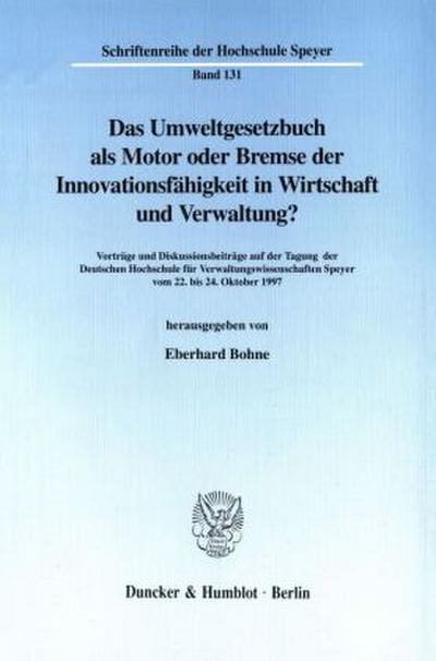 Das Umweltgesetzbuch als Motor oder Bremse der Innovationsfähigkeit in Wirtschaft und Verwaltung?