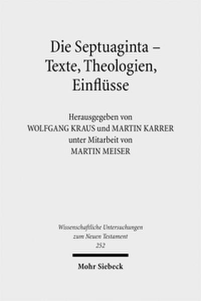 Die Septuaginta - Texte, Theologien, Einflüsse