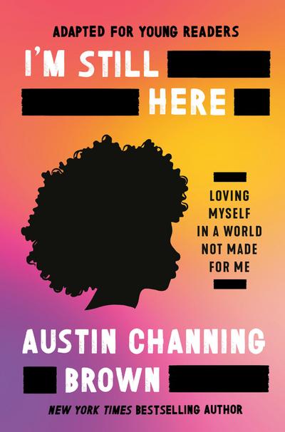 I’m Still Here (Adapted for Young Readers)