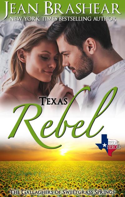 Texas Rebel: The Gallaghers of Sweetgrass Springs Book 4 (Texas Heroes, #10)