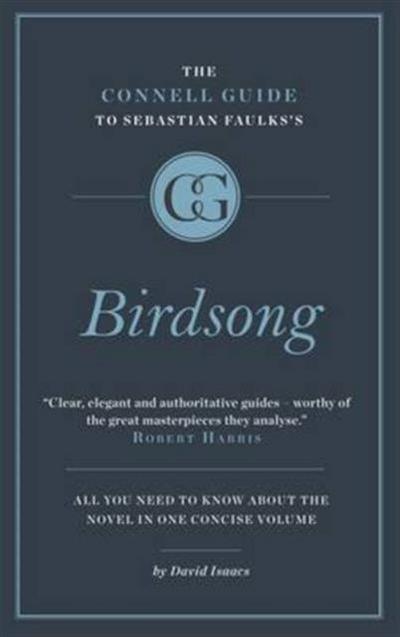 The Connell Short Guide To Sebastian Faulks’s Birdsong