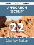 Application Security 22 Success Secrets - 22 Most Asked Questions On Application Security - What You Need To Know
