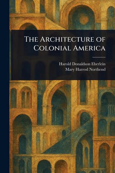 The Architecture of Colonial America