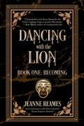 Dancing with the Lion: Becoming