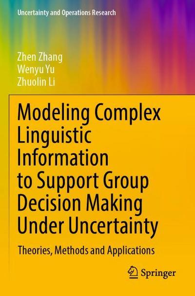 Modeling Complex Linguistic Information to Support Group Decision Making Under Uncertainty