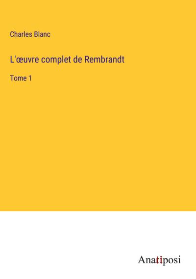 L’¿uvre complet de Rembrandt