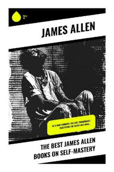 The Best James Allen Books on Self-Mastery