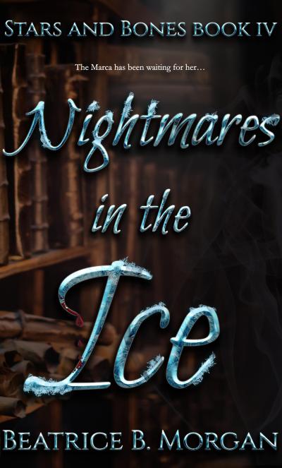 Nightmares in the Ice (Stars and Bones, #4)