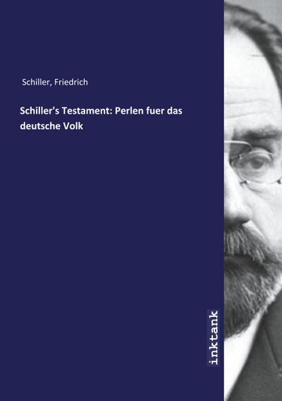 Schiller, F: Schiller’s Testament: Perlen fuer das deutsche