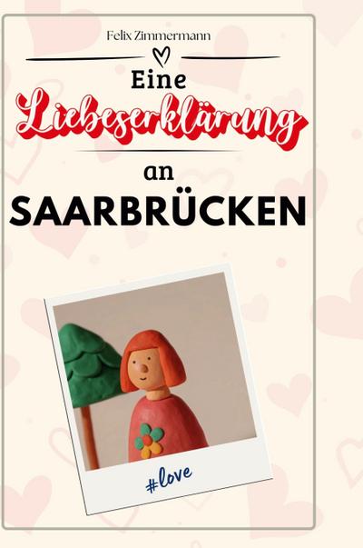 Eine Liebeserklärung an Saarbrücken