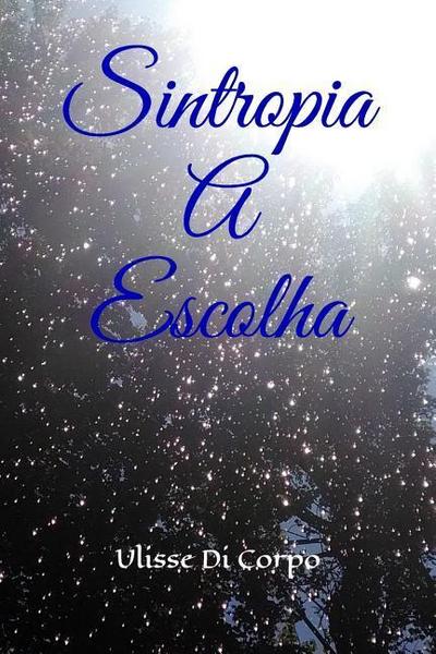 Sintropia A Escolha: Livro 2