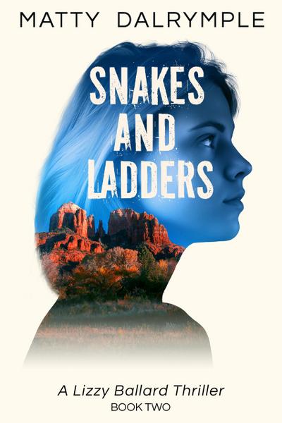 Snakes and Ladders (The Lizzy Ballard Thrillers, #2)