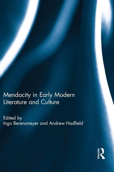 Mendacity in Early Modern Literature and Culture