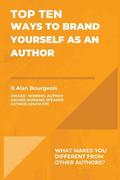 Top Ten Ways to Brand Yourself as an Author (Top Ten Series)