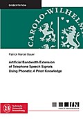 Artificial Bandwidth Extension of Telephone Speech Signals Using Phonetic A Priori Knowledge