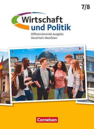 Wirtschaft und Politik 7./8. Schuljahr. Nordrhein-Westfalen - Schülerbuch