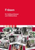 Fräsen für Hobbyschlosser und Oldtimerfans