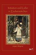 Initiation und Liebe in Zaubermärchen
