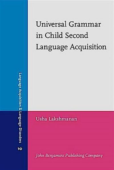 Universal Grammar in Child Second Language Acquisition