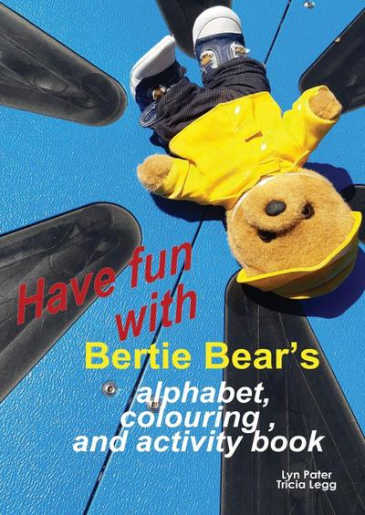 Have Fun with Bertie Bear’s Alphabet, Colouring and Activity book