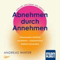 Abnehmen durch Annehmen. Hörbuch