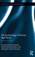 The Archaeology of Bronze Age Iberia