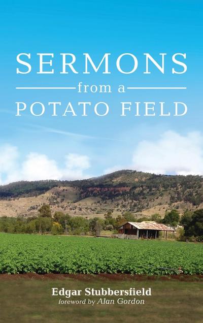 Sermons from a Potato Field