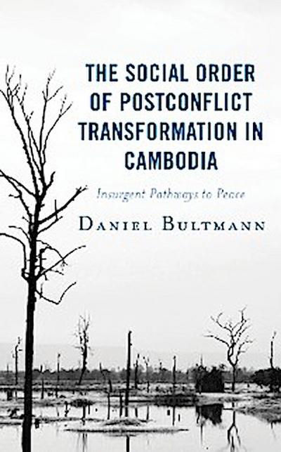The Social Order of Postconflict Transformation in Cambodia