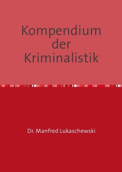 Kompendium der Kriminalistik