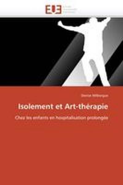 Isolement et Art-thérapie - Denise Milbergue