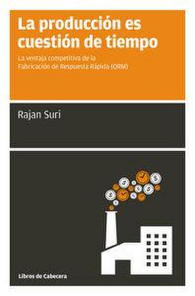 La producción es cuestión de tiempo: la ventaja competitiva de la Fabricación de Respuesta Rápida (QRM)