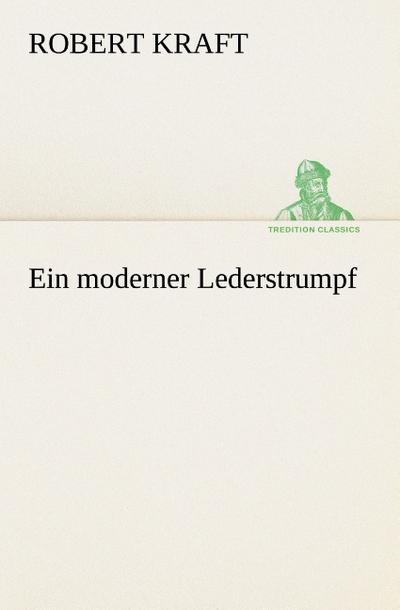 Ein moderner Lederstrumpf