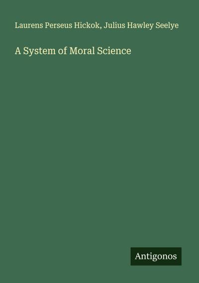A System of Moral Science