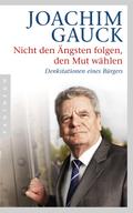 Nicht den Ängsten folgen, den Mut wählen