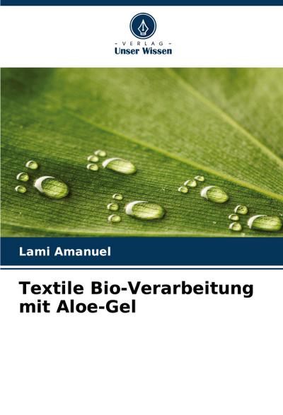 Textile Bio-Verarbeitung mit Aloe-Gel