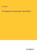 Die Diagnose der bösartigen Geschwülste