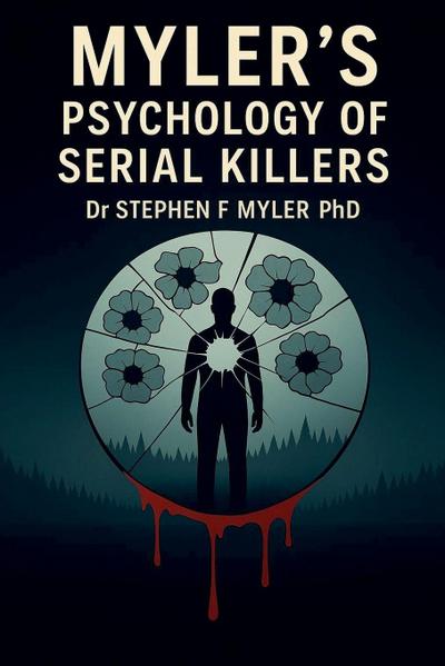 Myler’s Psychology of Serial Killers