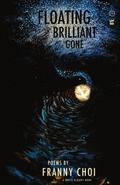Floating, Brilliant, Gone