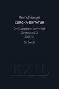 Corona-Diktatur. Der Staatsstreich von Merkel, Christunion & Co 2020/21