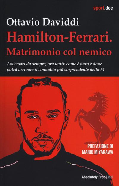 Hamilton-Ferrari. Matrimonio col nemico. Avversari da sempre, ora uniti: come è nato e dove potrà arrivare il connubio più sorprendente della F1