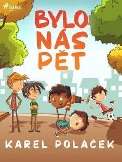 Bylo nás pet