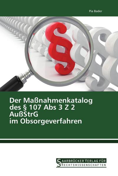 Der Maßnahmenkatalog des § 107 Abs 3 Z 2 AußStrG im Obsorgeverfahren