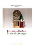 Lebendiges Denken: Marx als Anreger