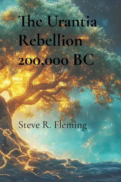 The Urantia Rebellion 200,000 BC