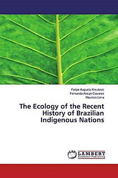The Ecology of the Recent History of Brazilian Indigenous Nations