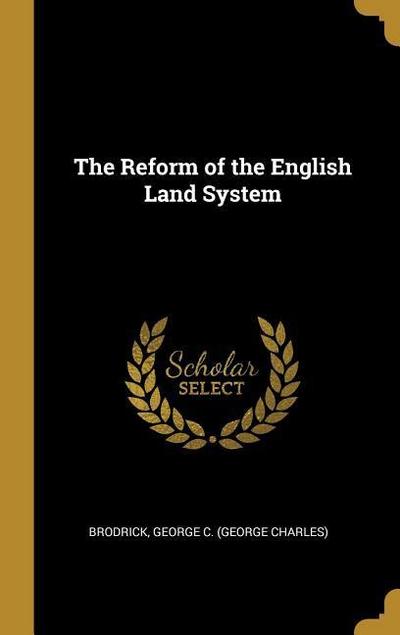 The Reform of the English Land System
